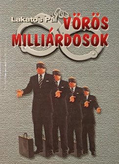 Lakatos P�l - V�r�s milli�rdosok