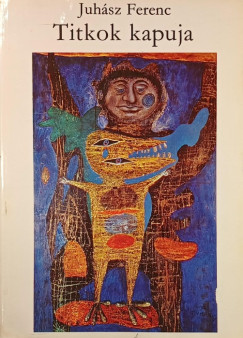 Juhász Ferenc - Titkok kapuja - dedikált