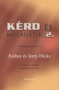Jerry Hicks - Esther Hicks - K�rd �s megadatik 2.