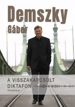 Demszky Gbor - A visszakapcsolt diktafon - lettinterj