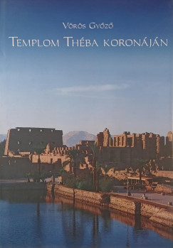 Vörös Győző - Templom Théba koronáján
