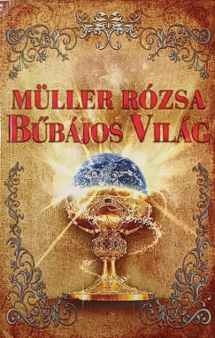 Müller Rózsa - Bűbájos világ