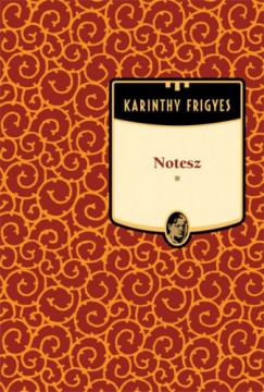 Karinthy Frigyes - Notesz