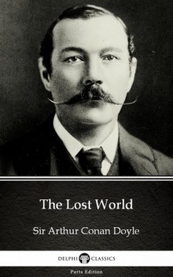 Arthur Conan Doyle - The Lost World by Sir Arthur Conan Doyle (Illustrated)