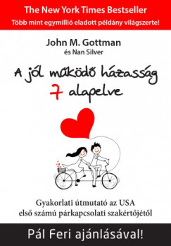 , Nan Silver John M. Gottman - A jl mkd hzassg 7 alapelve - Gyakorlati tmutat az USA els szm prkapcsolati szakrtjtl