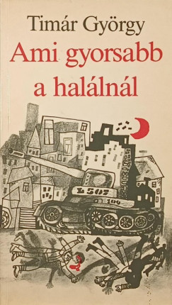 Tim�r Gy�rgy - Ami gyorsabb a hal�ln�l