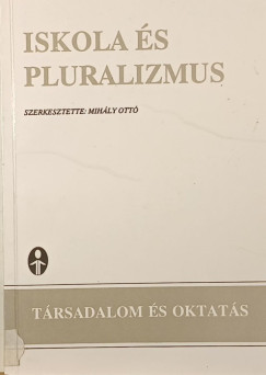 Mih�ly Ott�   (Szerk.) - Iskola �s pluralizmus