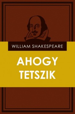 William Shakespeare - Ahogy tetszik