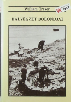 William Trevor - Balvégzet bolondjai