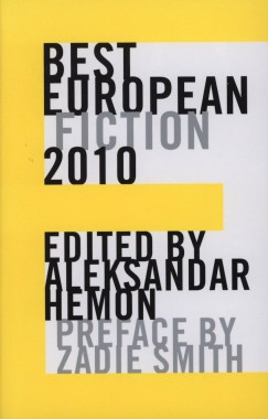 Aleksandar Hemon   (Szerk.) - Best European Fiction 2010