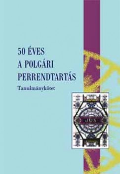 Kengyel Mikls   (Szerk.) - 50 ves a polgri perrendtarts