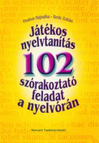 Bede Zoltn - Fruttus Hajnalka - Jtkos nyelvtants 102 szrakoztat feladat a nyelvrn