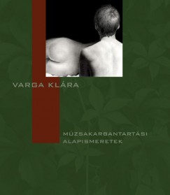 Varga Kl�ra - M�zsakarbantart�si alapismeretek