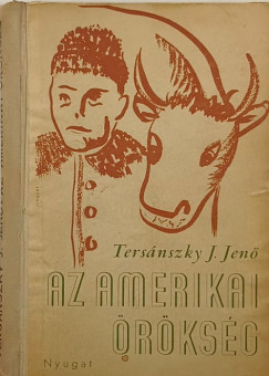 Tersánszky Józsi Jenő - Az amerikai örökség