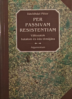 D�vidh�zi P�ter - Per passivam resistentiam
