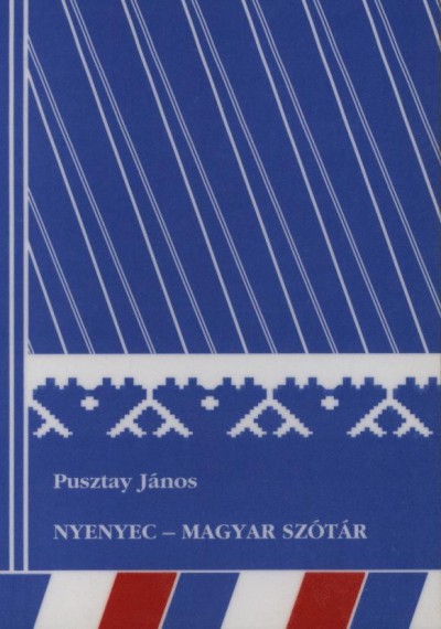 Pusztay János - Nyenyec - magyar szótár