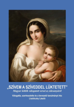 Lisztczky Lszl   (Szerk.) - Szvem szveddel lktetett