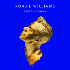 Robbie Williams - TAKE THE CROWN - CD