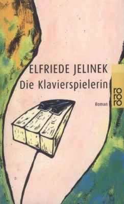 Elfriede Jelinek - Die Klavierspielerin