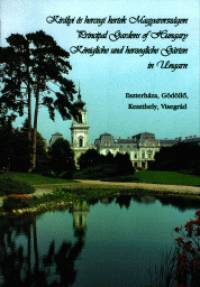 Alfldy Gbor - Mcsnyi Mihly - M. Szilgyi Kinga - Kirlyi s hercegi kertek Magyarorszgon