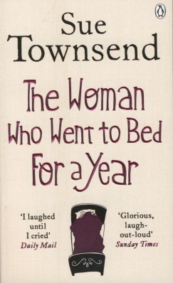 Sue Townsend - The Woman Who Went to Bed For a Year
