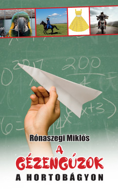 Rónaszegi Miklós - A gézengúzok a Hortobágyon