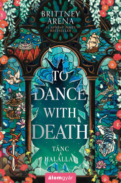 Brittney Arena - To Dance with Death - Tánc a halállal