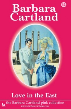 Barbara Cartland - Love In the East