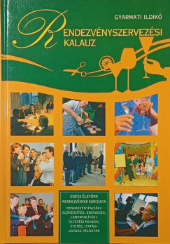 Gyarmati Ildikó - Rendezvényszervezési kalauz