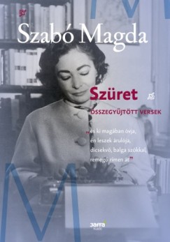 Szab Magda - Szret - sszegyjttt versek