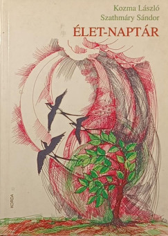 Kozma L�szl� - Szathm�ri S�ndor - �let-Napt�r