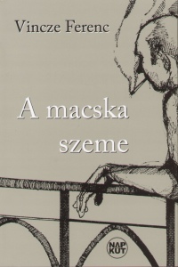 Vincze Ferenc - A macska szeme