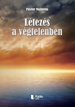 P�sztor Magdolna - L�tez�s a v�gtelenben