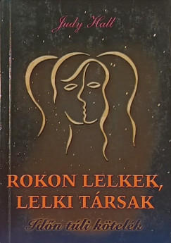 Judy Hall - Rokon lelkek, lelki trsak