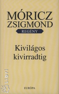 Mricz Zsigmond - Kivilgos kivirradtig