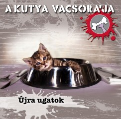 A Kutya Vacsorja - jra Ugatok! - CD