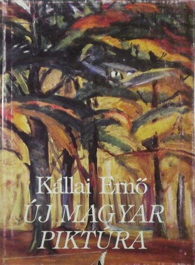 Kállai Ernő - Új magyar piktúra