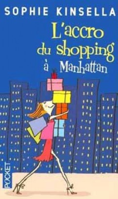 Sophie Kinsella - L' ACCRO DU SHOPPING A MANHATTAN