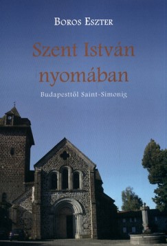 Boros Eszter - Szent Istvn nyomban