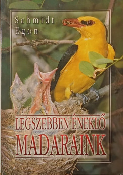 Schmidt Egon - Legszebben éneklő madaraink