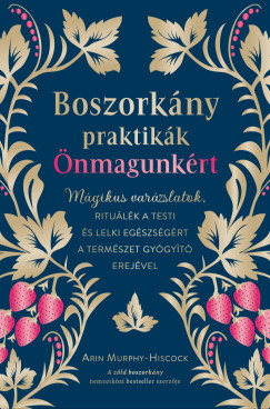 Arin Murphy-Hiscock - Boszorknypraktikk nmagunkrt
