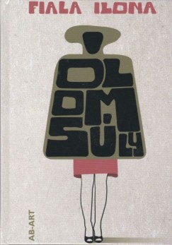 Fiala Ilona - �loms�ly
