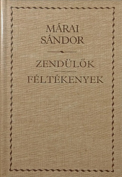 Márai Sándor - Zendülők - Féltékenyek