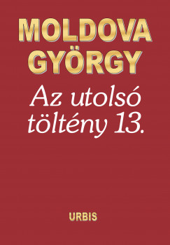 Moldova Gyrgy - Az utols tltny 13.