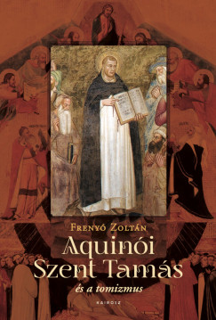 Freny� Zolt�n - Aquin�i Szent Tam�s