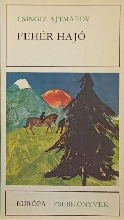 Csingiz Ajtmatov - Fehér hajó