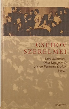 Anton Pavlovics Csehov - Radnai Annamria   (Szerk.) - Csehov szerelmei