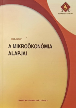 Misz József - A mikroökonómia alapjai