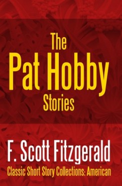 Francis Scott Fitzgerald - The Pat Hobby Stories