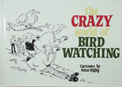 Peter Rigby - The Crazy World of Bird Watching